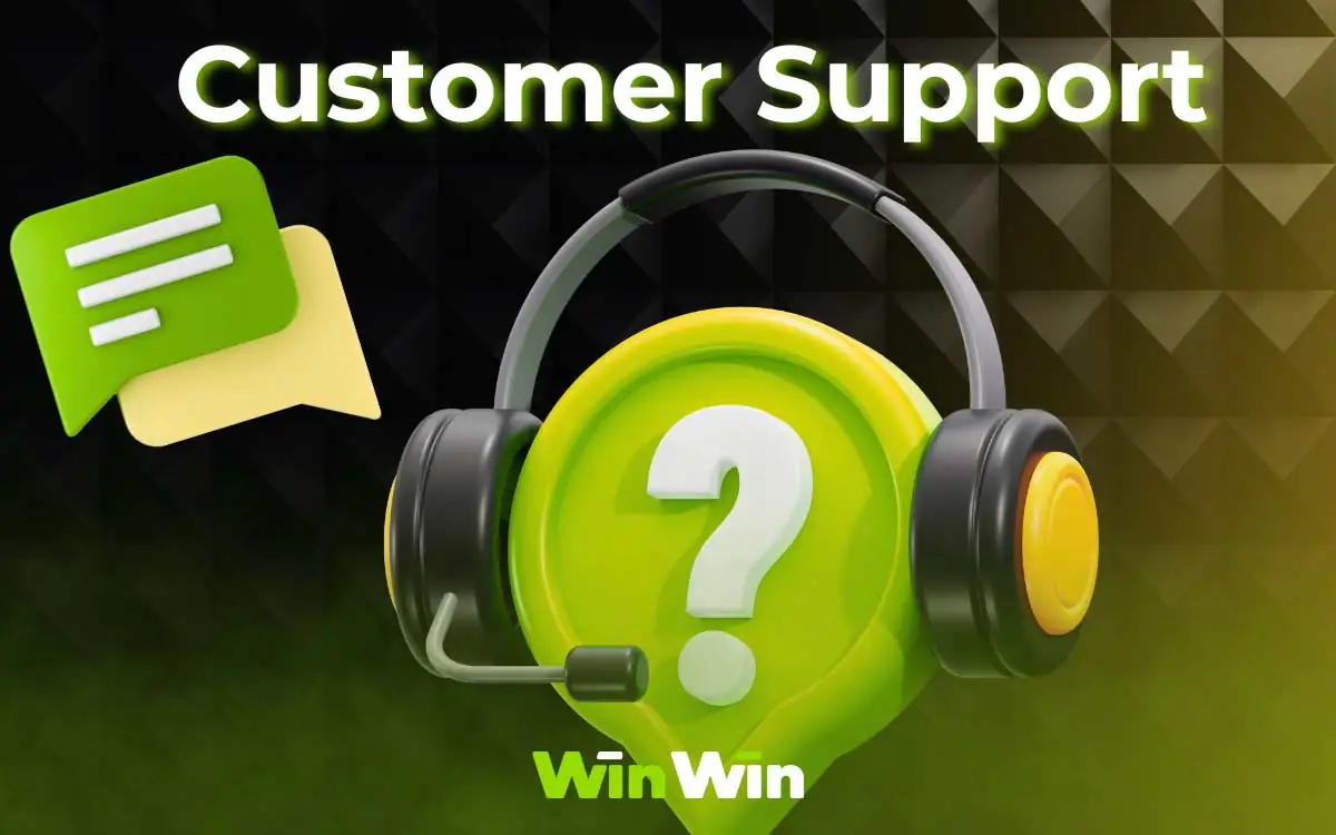 WinWin offers 24/7 customer support